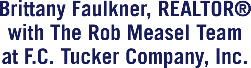 Brittany Faulkner, Rob Measel Team. F.C. Tucker Company, Inc.
