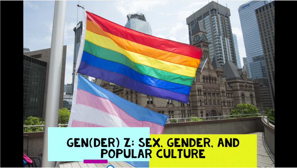 GH 101: Gen(der) Z: Sex, Gender, and Popular Culture